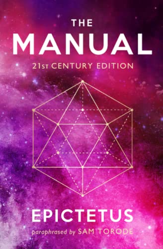 Read The Manual: 21st Century Edition, written by Epictetus; Sam Torode; Ancient Renewal Read The Manual: 21st Century Edition, written by Epictetus; Sam Torode; Ancient Renewal