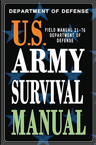 Read U.S. Army Survival Manual: FM 21-76, written by Department of Defense Read U.S. Army Survival Manual: FM 21-76, written by Department of Defense