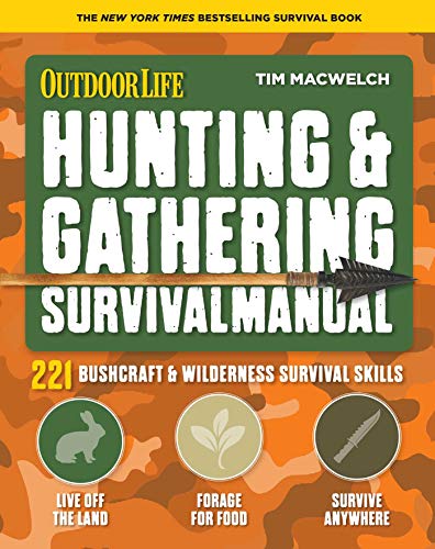 Read Hunting & Gathering Survival Manual: 221 Primitive & Wilderness Survival Skills (Outdoor Life), written by Tim MacWelch Read Hunting & Gathering Survival Manual: 221 Primitive & Wilderness Survival Skills (Outdoor Life), written by Tim MacWelch