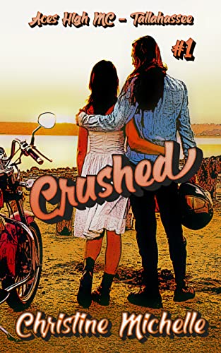 Read Crushed (Aces High MC - Tallahassee Book 1), written by Christine Michelle; Christine Butler Read Crushed (Aces High MC - Tallahassee Book 1), written by Christine Michelle; Christine Butler