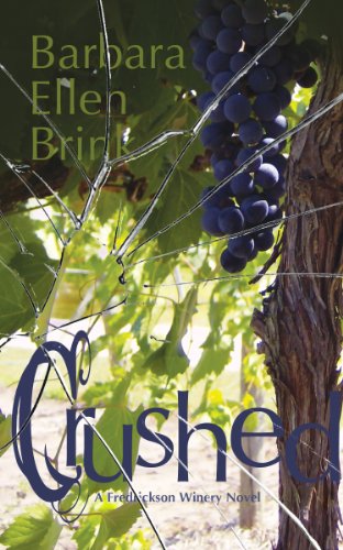 Read Crushed (The Fredrickson Winery Novels Book 2), written by Barbara Ellen Brink Read Crushed (The Fredrickson Winery Novels Book 2), written by Barbara Ellen Brink