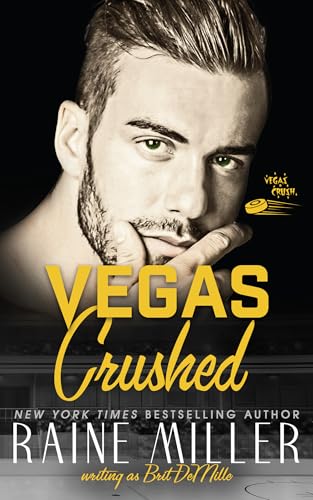 Read Crushed: A Forbidden Hockey Love Story (Vegas Crush Book 1), written by Raine Miller; Brit DeMille