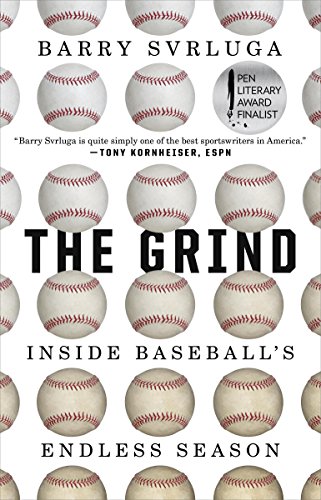 Read The Grind: Inside Baseball's Endless Season, written by Barry Svrluga Read The Grind: Inside Baseball's Endless Season, written by Barry Svrluga