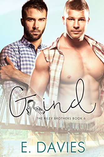 Read Grind (The Riley Brothers Book 6), written by E. Davies