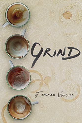 Read Grind: Grind, written by Edward Vukovic Read Grind: Grind, written by Edward Vukovic