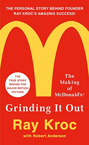 Read Grinding It Out: The Making of McDonald's, written by Ray Kroc Read Grinding It Out: The Making of McDonald's, written by Ray Kroc