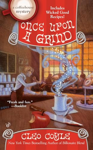 Read Once Upon a Grind (A Coffeehouse Mystery), written by Cleo Coyle Read Once Upon a Grind (A Coffeehouse Mystery), written by Cleo Coyle