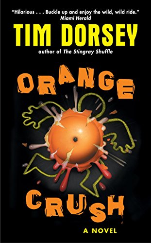 Read Orange Crush (Serge Storms series Book 3), written by Tim Dorsey Read Orange Crush (Serge Storms series Book 3), written by Tim Dorsey