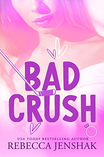 Read Bad Crush: A Best Friend's Brother Sports Romance (Campus Nights Book 2), written by Rebecca Jenshak Read Bad Crush: A Best Friend's Brother Sports Romance (Campus Nights Book 2), written by Rebecca Jenshak