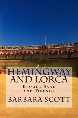 Read Hemingway and Lorca: Blood, Sand, and Duende, written by Barbara J. Scott Read Hemingway and Lorca: Blood, Sand, and Duende, written by Barbara J. Scott