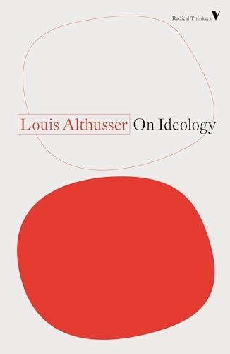 Read On Ideology, written by Louis Althusser Read On Ideology, written by Louis Althusser