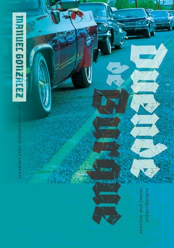 Read Duende de Burque: Alburquerque Poems and Musings (The Albuquerque Poet Laureate Series), written by Manuel González Read Duende de Burque: Alburquerque Poems and Musings (The Albuquerque Poet Laureate Series), written by Manuel González