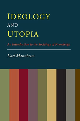 Read Ideology And Utopia: An Introduction to the Sociology of Knowledge, written by Karl Mannheim Read Ideology And Utopia: An Introduction to the Sociology of Knowledge, written by Karl Mannheim