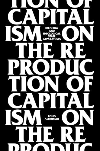 Read On The Reproduction Of Capitalism: Ideology And Ideological State Apparatuses, written by Louis Althusser Read On The Reproduction Of Capitalism: Ideology And Ideological State Apparatuses, written by Louis Althusser