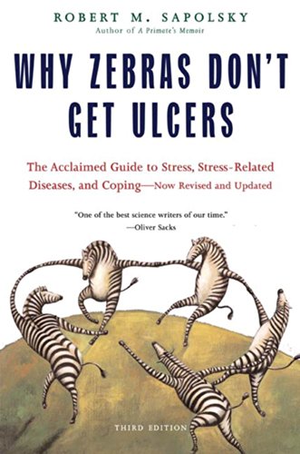 Read Why Zebras Don't Get Ulcers: The Acclaimed Guide to Stress, Stress-Related Diseases, and Coping (Third Edition), written by Robert M. Sapolsky Read Why Zebras Don't Get Ulcers: The Acclaimed Guide to Stress, Stress-Related Diseases, and Coping (Third Edition), written by Robert M. Sapolsky