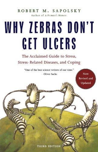 Read Why Zebras Don't Get Ulcers: The Acclaimed Guide to Stress, Stress-Related Diseases, and Coping, 3rd Edition, written by Robert M. Sapolsky Read Why Zebras Don't Get Ulcers: The Acclaimed Guide to Stress, Stress-Related Diseases, and Coping, 3rd Edition, written by Robert M. Sapolsky