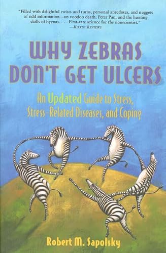 Read Why Zebras Don't Get Ulcers: An Updated Guide to Stress, Stress Related Diseases, and Coping (2nd Edition), written by Robert M. Sapolsky Read Why Zebras Don't Get Ulcers: An Updated Guide to Stress, Stress Related Diseases, and Coping (2nd Edition), written by Robert M. Sapolsky