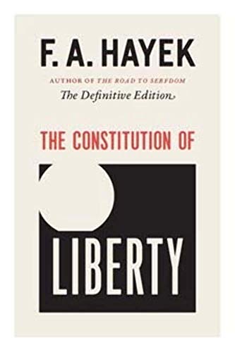 Read The Constitution of Liberty: The Definitive Edition (Volume 17) (The Collected Works of F. A. Hayek), written by F. A. Hayek Read The Constitution of Liberty: The Definitive Edition (Volume 17) (The Collected Works of F. A. Hayek), written by F. A. Hayek