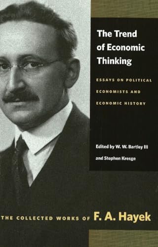 Read The Trend of Economic Thinking: Essays on Political Economists and Economic History (The Collected Works of F. A. Hayek), written by F. A. Hayek Read The Trend of Economic Thinking: Essays on Political Economists and Economic History (The Collected Works of F. A. Hayek), written by F. A. Hayek