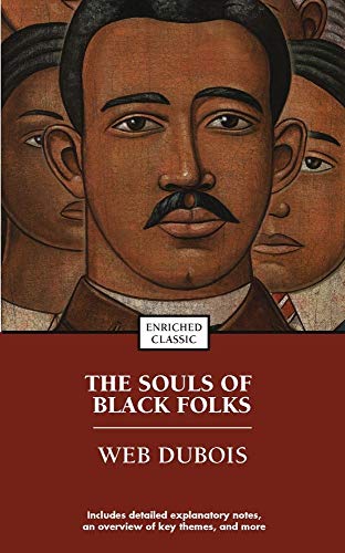 Read The Souls of Black Folk (Enriched Classics), written by W.E.B. Dubois Read The Souls of Black Folk (Enriched Classics), written by W.E.B. Dubois