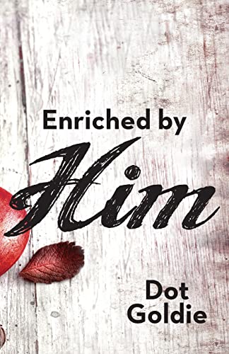 Read Enriched by Him, written by Dot Goldie Read Enriched by Him, written by Dot Goldie