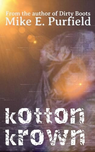 Read Kotton Krown, written by Mike Purfield Read Kotton Krown, written by Mike Purfield