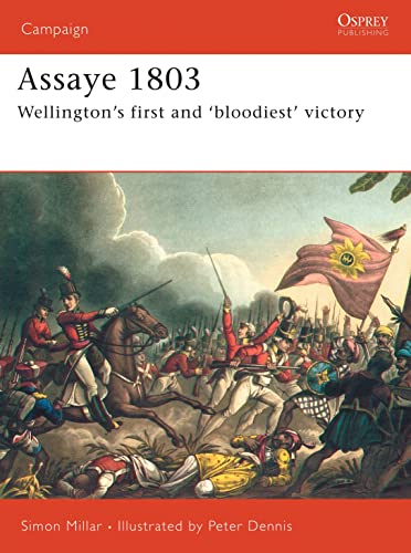 Read Assaye 1803: Wellington's Bloodiest Battle (Campaign), written by Simon Millar Read Assaye 1803: Wellington's Bloodiest Battle (Campaign), written by Simon Millar