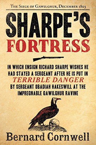 Read Sharpe's Fortress: Richard Sharpe and the Siege of Gawilghur, December 1803, written by Bernard Cornwell Read Sharpe's Fortress: Richard Sharpe and the Siege of Gawilghur, December 1803, written by Bernard Cornwell