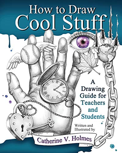 Read How to Draw Cool Stuff: A Drawing Guide for Teachers and Students, written by Catherine V Holmes Read How to Draw Cool Stuff: A Drawing Guide for Teachers and Students, written by Catherine V Holmes