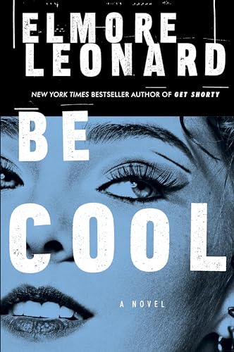 Read Be Cool: A Novel, written by Elmore Leonard