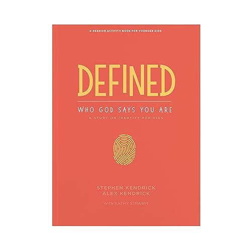 Read Defined: Who God Says You Are - Younger Kids Activity Book: A Study on Identity for Kids, written by Stephen Kendrick; Alex Kendrick; Kathy Strawn Read Defined: Who God Says You Are - Younger Kids Activity Book: A Study on Identity for Kids, written by Stephen Kendrick; Alex Kendrick; Kathy Strawn