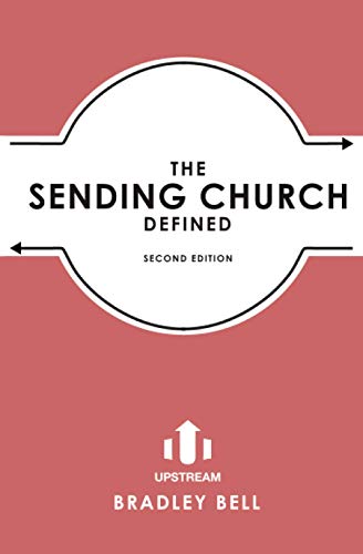 Read The Sending Church Defined, written by Bradley Bell Read The Sending Church Defined, written by Bradley Bell