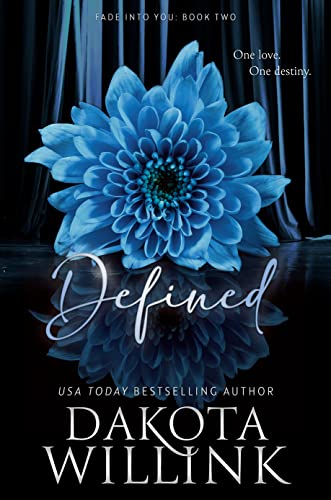 Read Defined (Fade Into You Book 2), written by Dakota Willink Read Defined (Fade Into You Book 2), written by Dakota Willink
