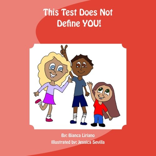 Read This Test Does Not Define YOU!, written by Bianca Liriano Read This Test Does Not Define YOU!, written by Bianca Liriano