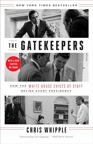 Read The Gatekeepers: How the White House Chiefs of Staff Define Every Presidency, written by Chris Whipple