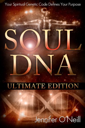 Read Soul DNA the Ultimate Collection: Your Spiritual Genetic Code Defines Your Purpose, written by Jennifer O'Neill Read Soul DNA the Ultimate Collection: Your Spiritual Genetic Code Defines Your Purpose, written by Jennifer O'Neill