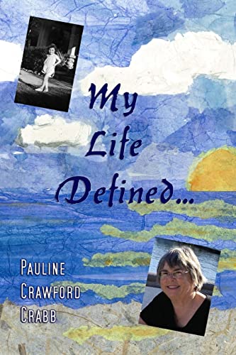 Read My Life Defined..., written by Pauline Crawford Crabb Read My Life Defined..., written by Pauline Crawford Crabb