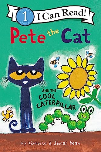 Read Pete the Cat and the Cool Caterpillar (I Can Read Level 1), written by James Dean; Kimberly Dean Read Pete the Cat and the Cool Caterpillar (I Can Read Level 1), written by James Dean; Kimberly Dean