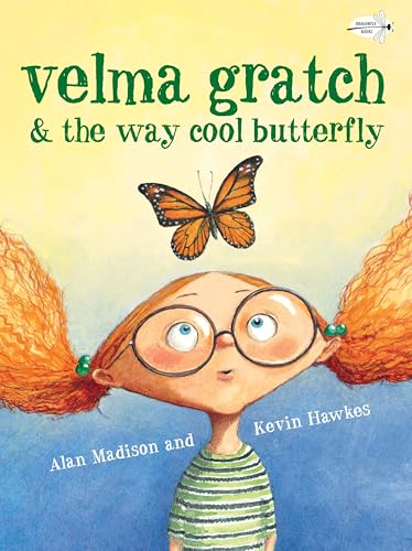 Read Velma Gratch and the Way Cool Butterfly, written by Alan Madison Read Velma Gratch and the Way Cool Butterfly, written by Alan Madison