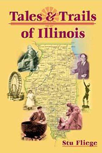 Read Tales and Trails of Illinois, written by Stu Fliege Read Tales and Trails of Illinois, written by Stu Fliege