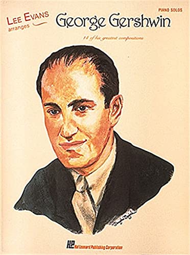 Read Lee Evans Arranges George Gershwin, written by George Gershwin; Lee Evans Read Lee Evans Arranges George Gershwin, written by George Gershwin; Lee Evans