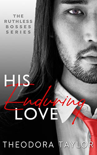 Read His Enduring Love: 50 Loving States, Illinois (Ruthless Bosses Book 3), written by Theodora Taylor Read His Enduring Love: 50 Loving States, Illinois (Ruthless Bosses Book 3), written by Theodora Taylor