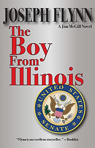 Read The Boy From Illinois (A Jim McGill Novel Book 13), written by Joseph Flynn Read The Boy From Illinois (A Jim McGill Novel Book 13), written by Joseph Flynn