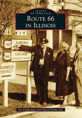 Read Route 66 in Illinois (Images of America), written by Joe Sonderman; Cheryl Eichar Jett Read Route 66 in Illinois (Images of America), written by Joe Sonderman; Cheryl Eichar Jett