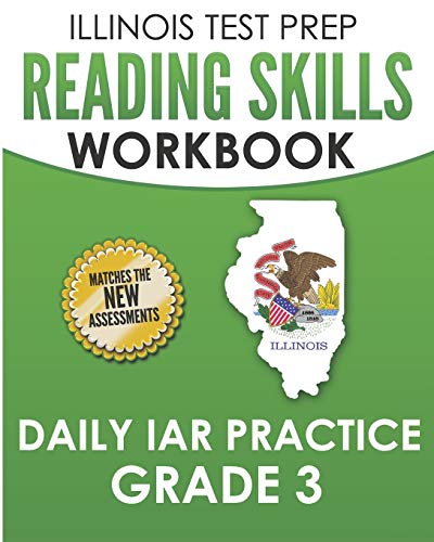 Read ILLINOIS TEST PREP Reading Skills Workbook Daily IAR Practice Grade 3: Preparation for the Illinois Assessment of Readiness ELA/Literacy Tests, written by L. Hawas Read ILLINOIS TEST PREP Reading Skills Workbook Daily IAR Practice Grade 3: Preparation for the Illinois Assessment of Readiness ELA/Literacy Tests, written by L. Hawas