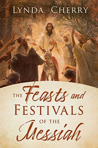 Read The Feasts and Festivals of the Messiah, written by Lynda Cherry Read The Feasts and Festivals of the Messiah, written by Lynda Cherry