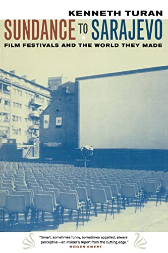 Read Sundance to Sarajevo: Film Festivals and the World They Made, written by Kenneth Turan Read Sundance to Sarajevo: Film Festivals and the World They Made, written by Kenneth Turan