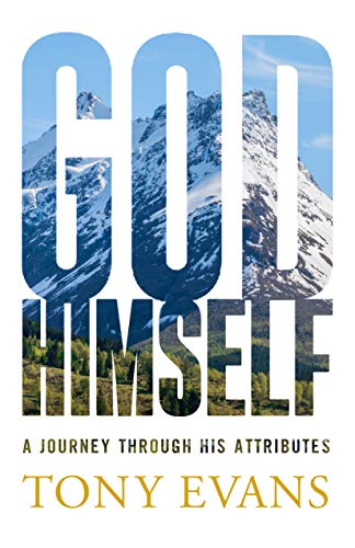 Read God, Himself: A Journey Through His Attributes, written by Tony Evans Read God, Himself: A Journey Through His Attributes, written by Tony Evans
