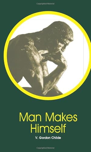 Read Man Makes Himself, written by V. Gordon Childe Read Man Makes Himself, written by V. Gordon Childe