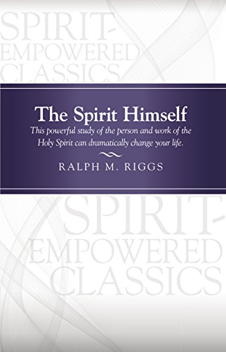 Read The Spirit Himself, written by Ralph M Riggs Read The Spirit Himself, written by Ralph M Riggs